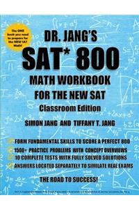 Dr. Jang's SAT 800 Math Workbook for the New SAT Classroom Edition