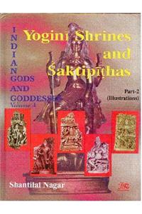 Indian Gods and Goddesses: Pt. 4: Yogini Shrines and Saktipithas