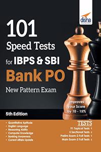 101 Speed Tests for IBPS & SBI Bank PO New Pattern Exam 5th Edition