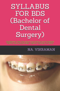 SYLLABUS FOR BDS (Bachelor of Dental Surgery)