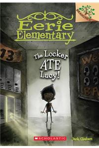 The Locker Ate Lucy!: A Branches Book (Eerie Elementary #2)