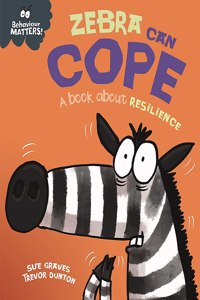 Behaviour Matters: Zebra Can Cope - A book about resilience