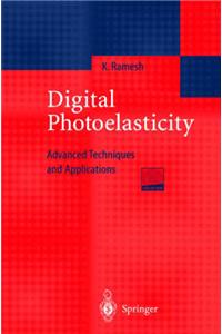 Digital Photoelasticity: Advanced Techniques and Applications
