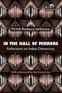 In the Hall of Mirrors: Reflections on Indian Democracy