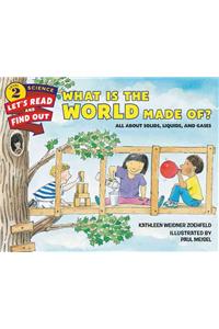 What Is the World Made Of?: All about Solids, Liquids, and Gases