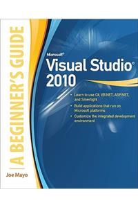 Microsoft Visual Studio 2010: A Beginner's Guide