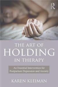 The Art of Holding in Therapy