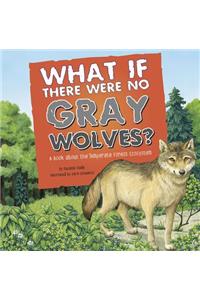 What If There Were No Gray Wolves?