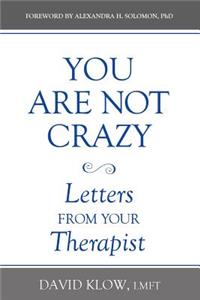 You Are Not Crazy