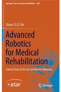 Advanced Robotics for Medical Rehabilitation