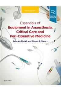 Essentials of Equipment in Anaesthesia, Critical Care and Perioperative Medicine