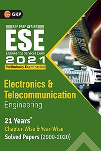 UPSC ESE 2021 : Electronics & Telecommunication Engineering - Chapter Wise & Year Wise Solved Papers 2000-2020