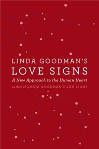 Linda Goodman's Love Signs: A New Approach to the Human Heart