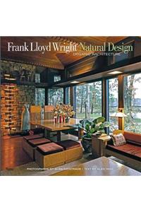 Frank Lloyd Wright: Natural Design, Organic Architecture