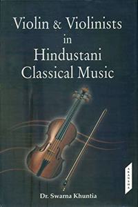 Violin and Violinists in Hindustani Classical Music
