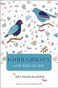 Kahlil Gibran's Little Book of Love by Kahlil gibran