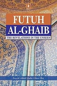 Futuh Al-Ghaib: The Revelation in the Unseen