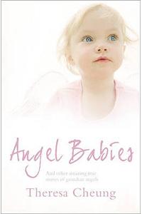 Angel Babies: And Other Amazing True Stories of Guardian Angels