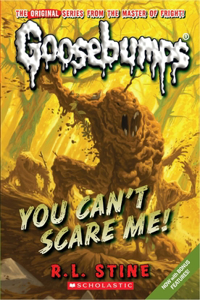 You Can't Scare Me! (Classic Goosebumps #17)