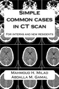 Simple common cases in CT scan