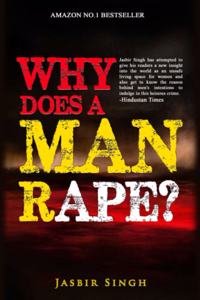 Why Does A Man Rape?