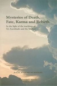 Mysteries of Death, Fate, Karma and Rebirth