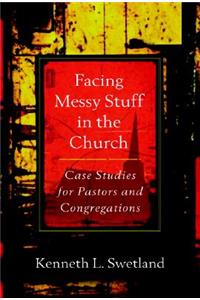 Facing Messy Stuff in the Church