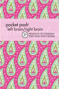 Pocket Posh Left Brain/Right Brain 2: 50 Puzzles to Change the Way You Think