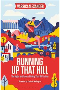 Running Up That Hill: The Highs and Lows of Going That Bit Further
