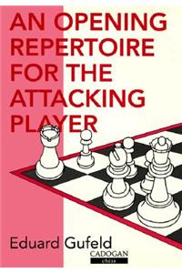 Opening Repertoire for the Attacking Player