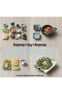 Frame by Frame Cookery: Quick & Easy