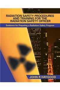 Radiation Safety Procedures and Training for the Radiation Safety Officer