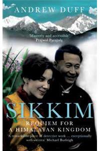 Sikkim: Requiem for a Himalayan Kingdom