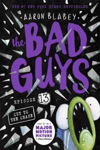 The Bad Guys #13: The Bad Guys In Cut To The Chase