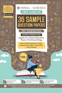 36 Sample Question Papers Science (PCB) CBSE Class 12 Term I Exam 2021 : MCQs, Case Study, Assertion & Reasoning (Eng, Physics, Bio, Chem, Phy. Ed)