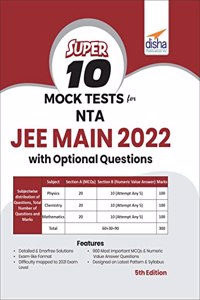 Super 10 Mock Tests for NTA JEE Main 2022 with Optional Questions - 5th Edition