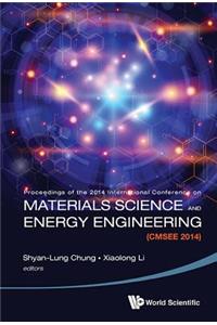 Materials Science and Energy Engineering (Cmsee 2014) - Proceedings of the 2014 International Conference