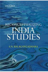 Reconceptualizing India Studies