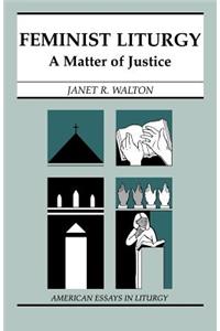 Feminist Liturgy: A Matter of Justice
