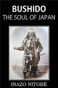 Bushido, the Soul of Japan