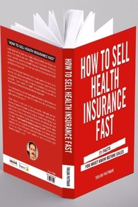 HOW TO SELL HEALTH INSURANCE FAST