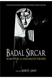 Badal Sircar: Search for a Language of Theatre