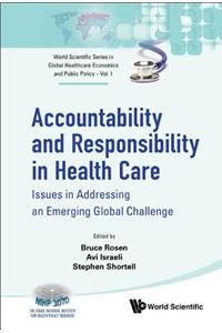 Accountability and Responsibility in Health Care: Issues in Addressing an Emerging Global Challenge