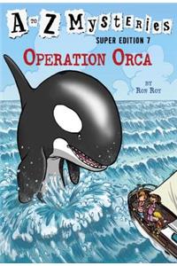 A to Z Mysteries Super Edition #7: Operation Orca