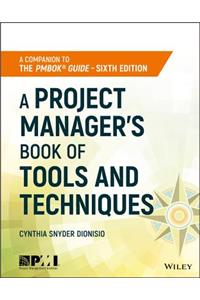 Project Manager's Book of Tools and Techniques