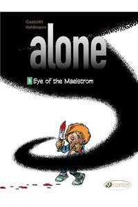 Alone 5 - Eye Of The Maelstrom