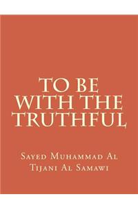 To Be with the Truthful