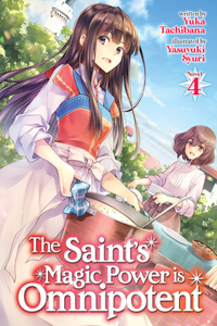 Saint's Magic Power Is Omnipotent (Light Novel) Vol. 4