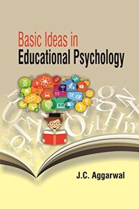 BASIC IDEAS IN EDUCATIONAL PSYCHOLOGY