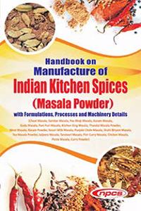 Handbook on Manufacture of Indian Kitchen Spices (Masala Powder) with Formulations, Processes and Machinery Details (4th Revised Edition)